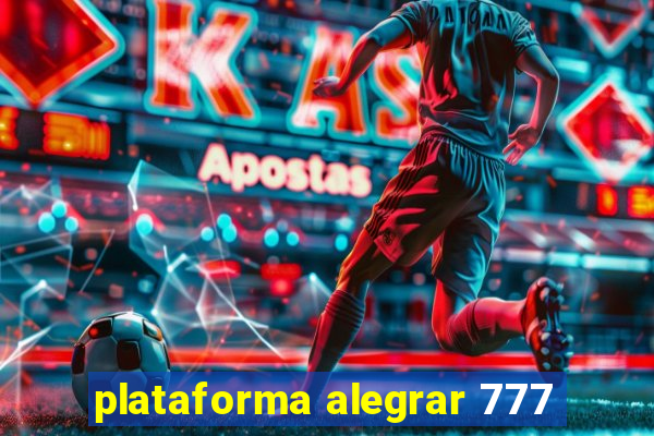 plataforma alegrar 777